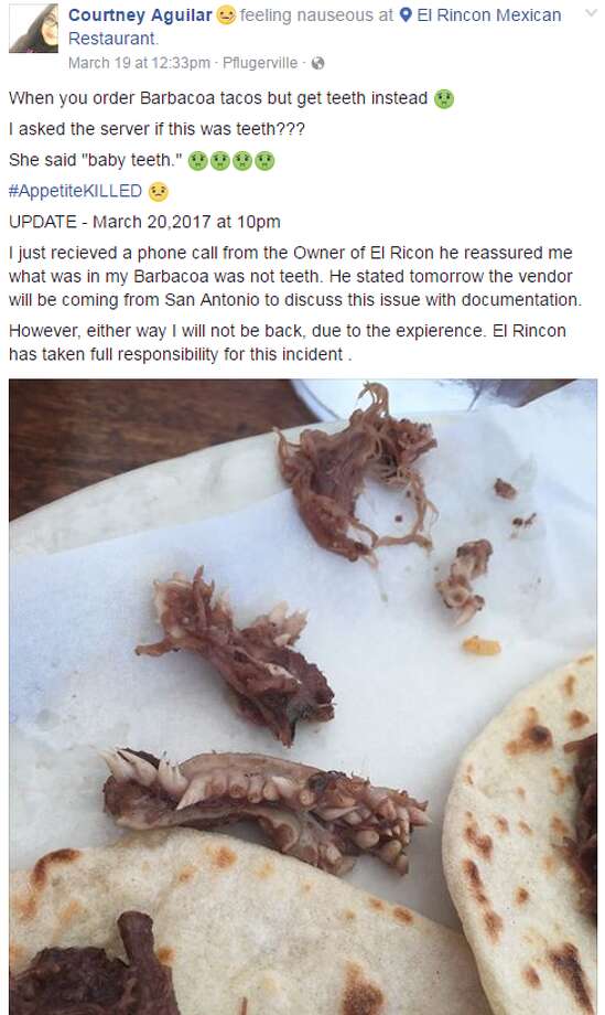 Screengrab of El Rincon Mexican Restaurant customer Courtney Aguilar's Facebook post, showing what she initially believed was "teeth" in her barbacoa taco.&nbsp; Photo: Facebook